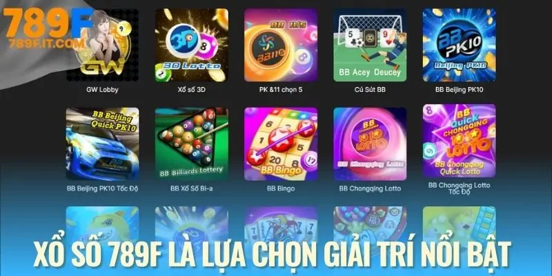 Xổ Số 789F - Dự Đoán Nhanh Tay, Nhận Thưởng Cực Đã Xổ số 789F - Sân game cá cược đa dạng cho lô thủ